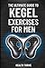 The Ultimate Guide to Kegel Exercises for Men by Health Thrive