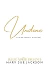 Undone by Mary Sue Jackson Undone by Mary Sue Jackson