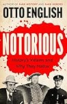 Headline Welbeck Non-Fiction Notorious Historys Villains and Why They Matter.