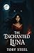The Enchanted Luna