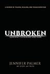 Unbroken: A Memoir of Trauma, Healing, and Transformation