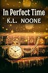 In Perfect Time by K.L. Noone