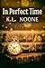 In Perfect Time by K.L. Noone