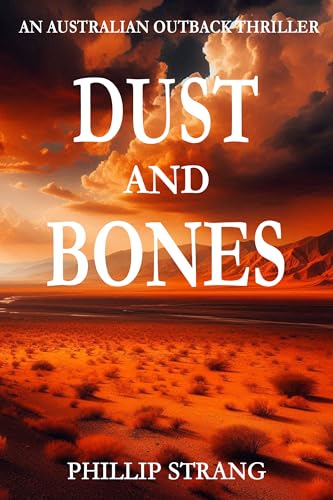 Dust and Bones (Maya Thorne Australian Outback Thriller Series #1)