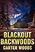Blackout Backwoods by Carter Woods