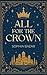 All For The Crown by Sophia Bazar