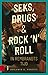Seks, drugs en rock 'n' rol...
