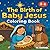 The Birth of Baby Jesus: Co...