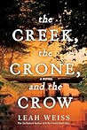 The Creek, The Crone, and the Crow by Leah Weiss