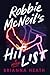 Robbie McNeil's Hit List by Brianna  Heath