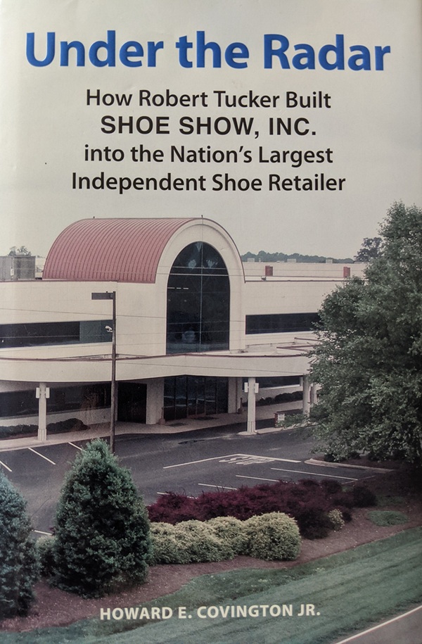 Under the Radar: How Robert Tucker Built Shoe Show, Inc. into the Nation's Largest Independent Shoe Retailer