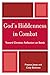 God's Hiddenness in Combat: Toward Christian Reflection on Battle