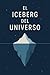 EL ICEBERG DEL UNIVERSO by L.A. Hale