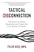 Tactical Disconnection: The...