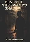 Beneath the Swamp...