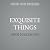 Exquisite Things