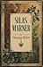 Silas Marner: The Weaver of...