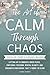 CALM THROUGH CHAOS by LIORA SHANTI