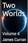 Two Worlds: Volume 4 (Two worlds (light novels)