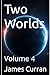 Two Worlds: Volume 4 (Two worlds (light novels) (litrpg))