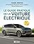 LE GUIDE PRATIQUE DE LA VOITURE ELECTRIQUE by Breton Daniel