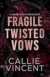 Fragile Twisted Vows