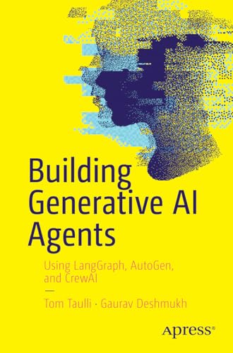 Building Generative AI Agents: Using LangGraph, AutoGen, and CrewAI (Kindle Edition)