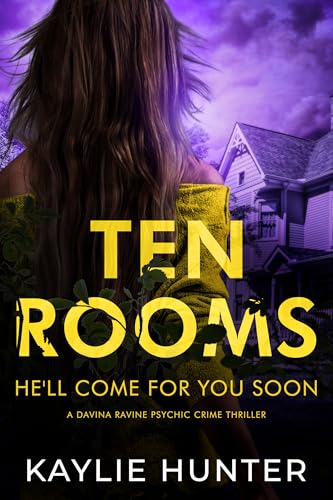 Ten Rooms He'll Come For You Soon (Davina Ravine Psychic Crime Thriller Book 10)