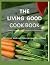 The living Good Cook Book: ...