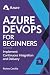 Azure DevOps for Beginners:...