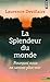 La Splendeur du monde: Pour...
