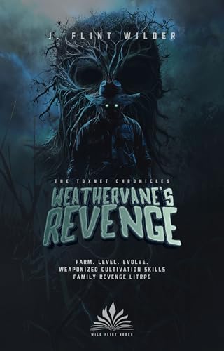Weathervane's Revenge: A LitRPG Adventure (Book 1) (The ToxNet Chronicles: A LitRPG Series)
