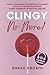 CLINGY NO MORE!: How to Tra...