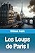 Les Loups de Paris: Tome I