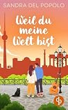 Weil du meine Wel...