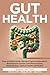 GUT HEALTH: Easy-to-Follow ...