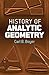 History of Analytic Geometry: Its Development from the Pyramids to the Heroic Age