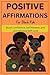 Positive Affirmations For B...