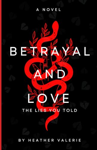 Betrayal And Love: The Lies You Told (Paperback)