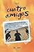 Cuatro amigos: Novela de ro...