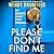 Please Don't Find Me
