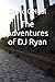 The Adventures of DJ Ryan