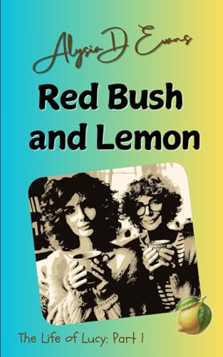 Red Bush and Lemon: The Life of Lucy Book 1 (Paperback)