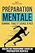 Running, trail et course à pied: Accepter la douleur, rester motivé sur le long terme et gérer le stress grâce à la préparation mentale appliquée au running (Le mental dans le sport) (French Edition)