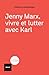 Jenny Marx, vivre et lutter...
