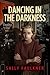 Dancing in the Darkness: Sc...