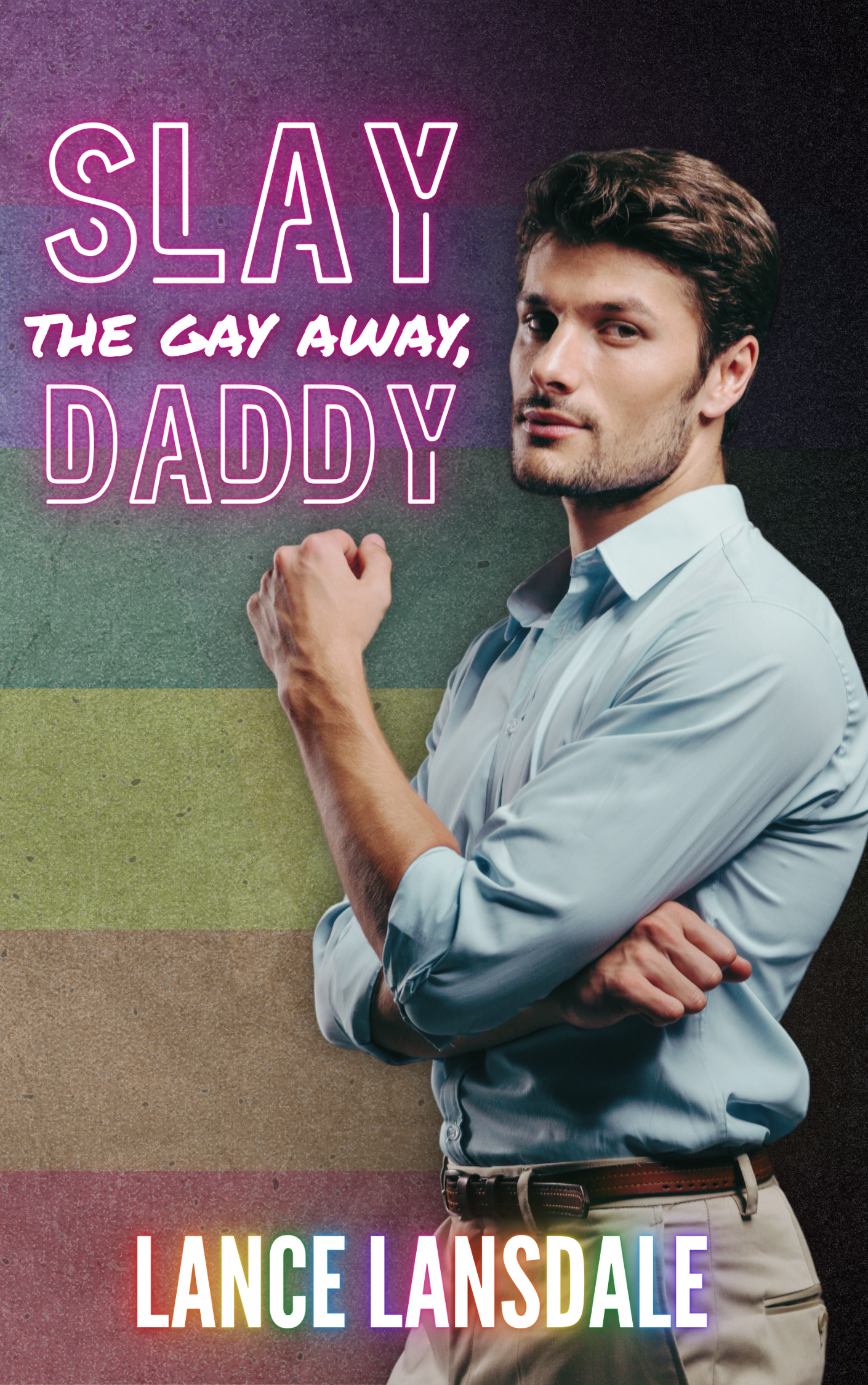 Slay the Gay Away, Daddy (Murder Daddy #4)