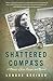 Shattered Compass: A Memoir of Loss, Escape, and Renewal