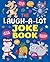 The Laugh-a-Lot Joke Book: ...