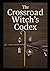 The Crossroad Witch's Codex by Taren S